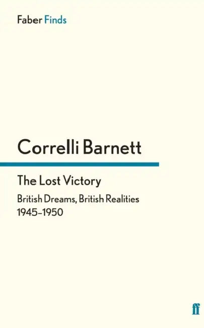 The Lost Victory by Correlli Barnett