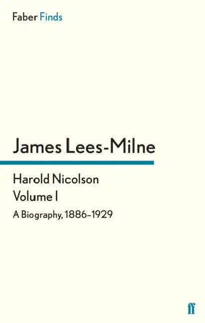 Harold Nicolson: Volume I by James Lees-Milne