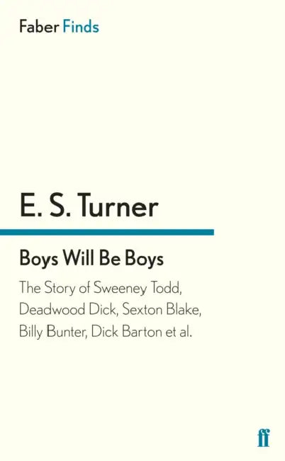 Boys Will Be Boys by E. S. Turner
