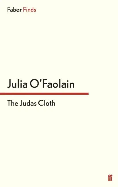The Judas Cloth by Julia O'Faolain