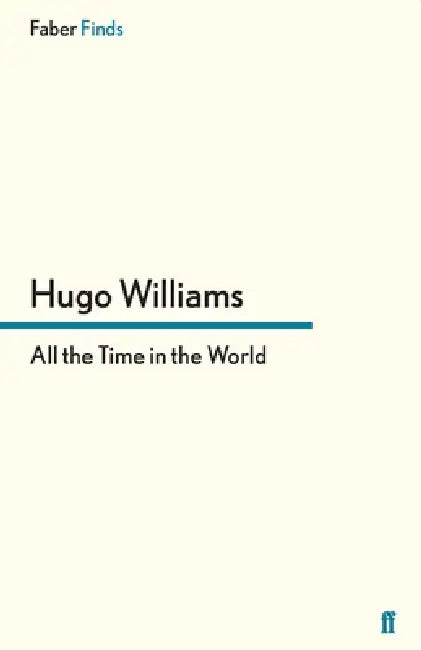 All the Time in the World by Hugo Williams