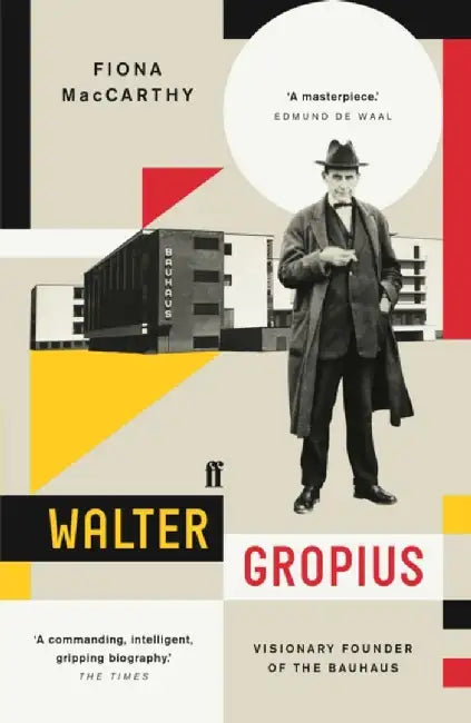 Walter Gropius by Fiona MacCarthy