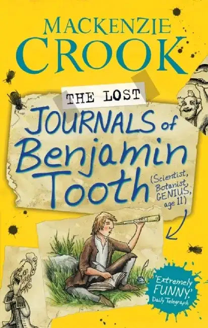 The Lost Journals of Benjamin Tooth by MacKenzie Crook