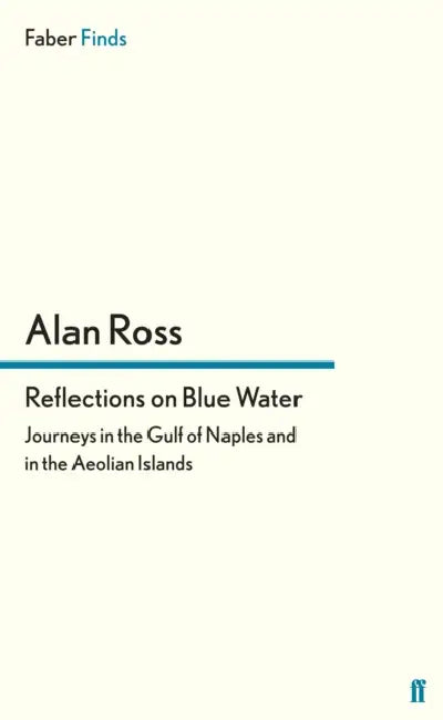 Reflections on Blue Water by Alan Ross