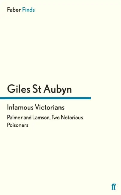 Infamous Victorians by Giles St Aubyn