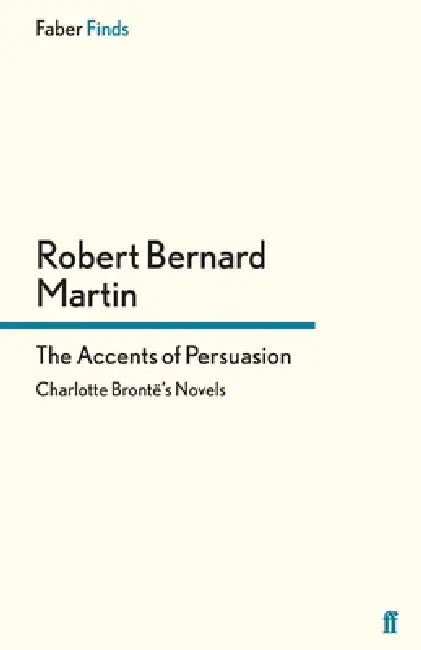 The Accents of Persuasion by Robert Bernard
