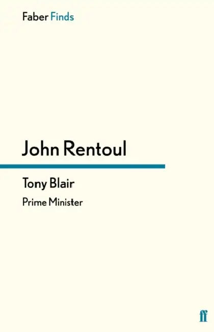 Tony Blair by John Rentoul