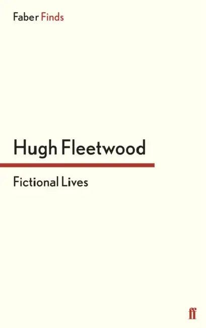 Fictional Lives by Hugh Fleetwood