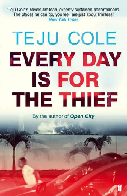 Every Day is for the Thief by Teju Cole