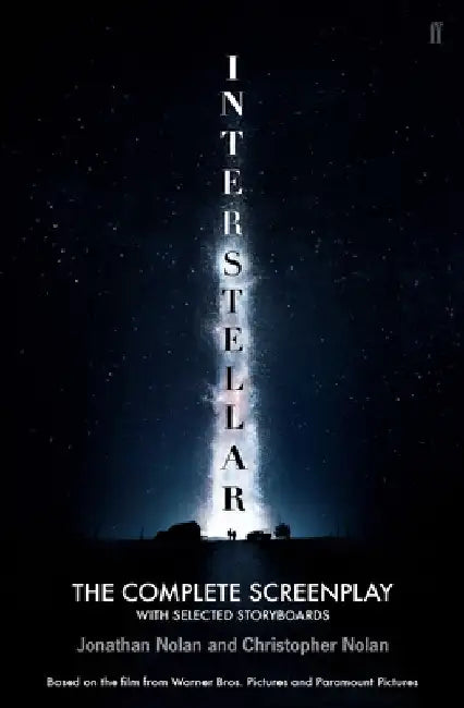 Interstellar: The Complete Screenplay with Selected Storyboards by Christopher Nolan