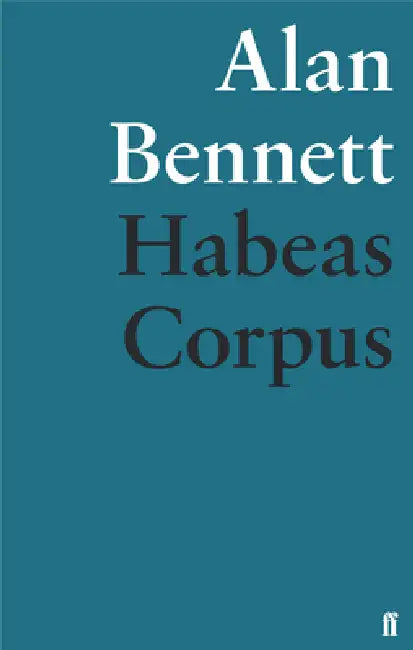 Habeas Corpus by Alan Bennett