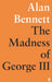 The Madness Of George III by Philip Batman