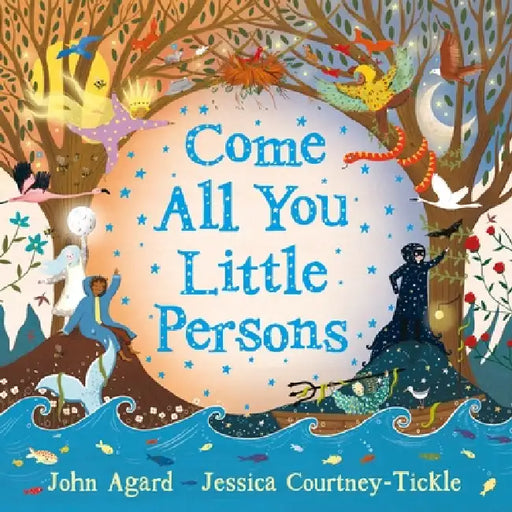 Come All You Little Persons by John Agard, Jessica Courtney-Tickle