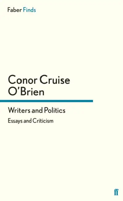 Writers and Politics by Conor Cruise O'Brien, Oliver Kamm