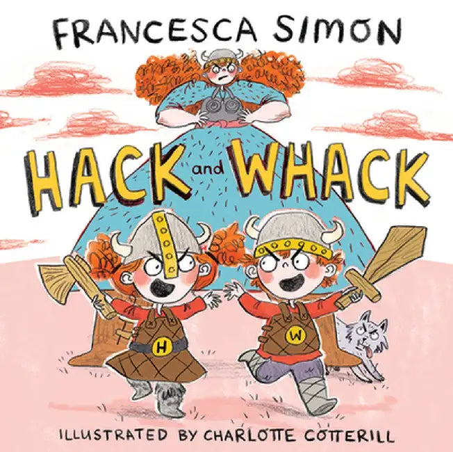 Hack and Whack by Francesca Simon