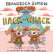 Hack and Whack by Francesca Simon