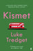 Kismet by Luke Tredget