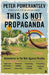 This Is Not Propaganda by Peter Pomerantsev
