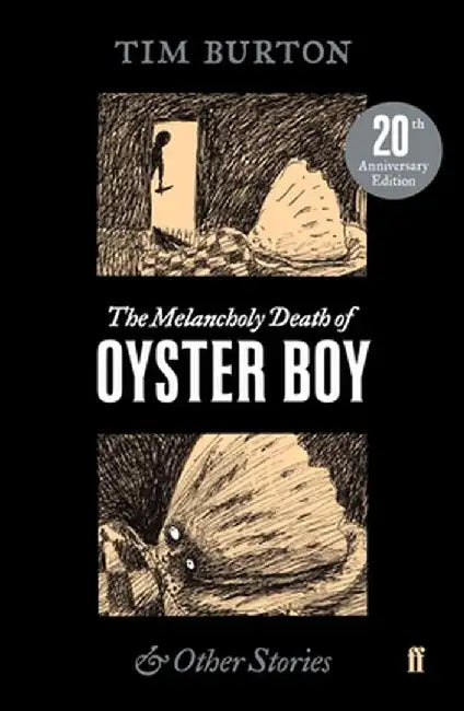 The Melancholy Death of Oyster Boy by Tim Burton
