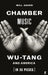 Chamber Music: Wu-Tang and America (in 36 Pieces) by Will Ashon