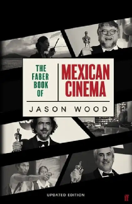 Faber Book of Mexican Cinema by Jason Wood