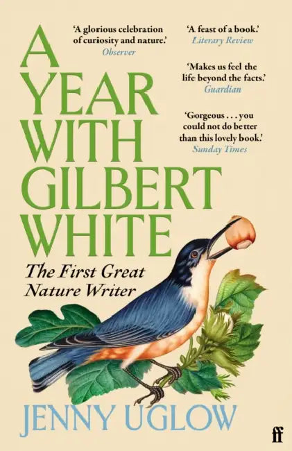 A Year with Gilbert White: The First Great Nature Writer by Jenny Uglow