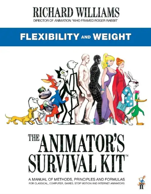 The Animator's Survival Kit: Flexibility and Weight by Richard E. Williams