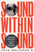 Sound Within Sound by Kate Molleson