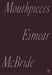 Mouthpieces by Eimear McBride