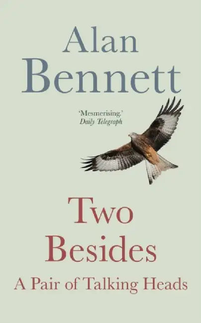 Two Besides by Alan Bennett