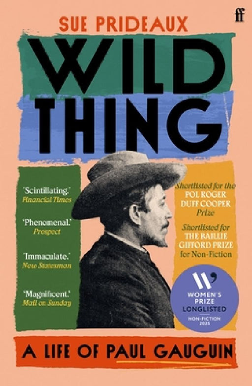 Wild Thing: A Life of Paul Gauguin by Sue Prideaux