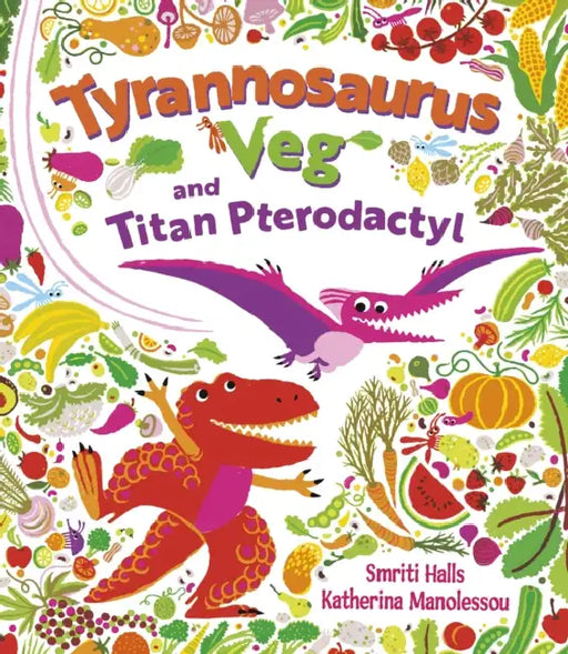 Tyrannosaurus Veg and Titan Pterodactyl by Smriti Prasadam-Halls, Katherina Manolessou
