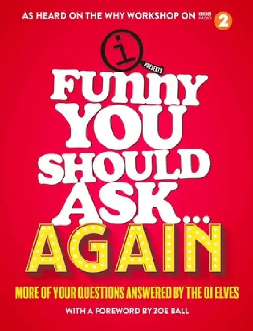 Funny You Should Ask Again . . .