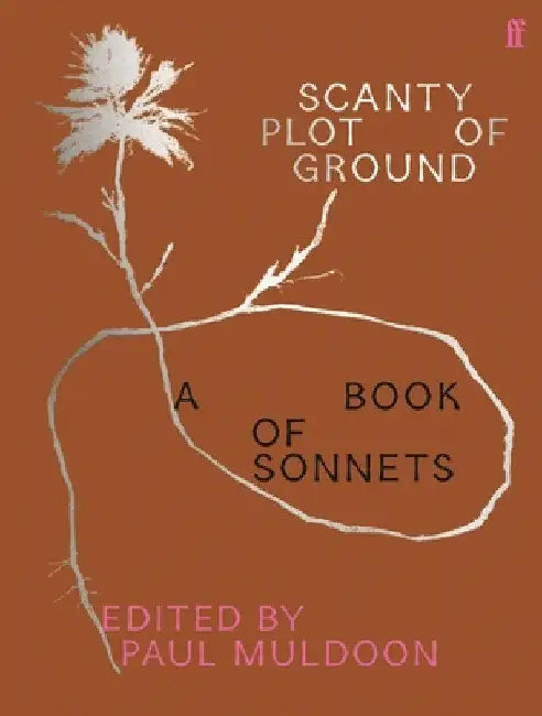 Scanty Plot of Ground: A Book of Sonnets by Muldoon, Paul