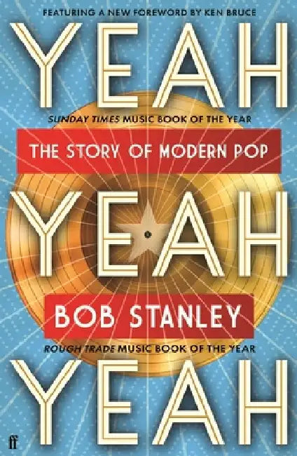 Yeah Yeah Yeah by Mr Bob Stanley