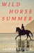 Wild Horse Summer by Lauren St John