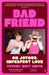 Bad Friend: On Joyous, Imperfect Love by Tiffany Watt Smith