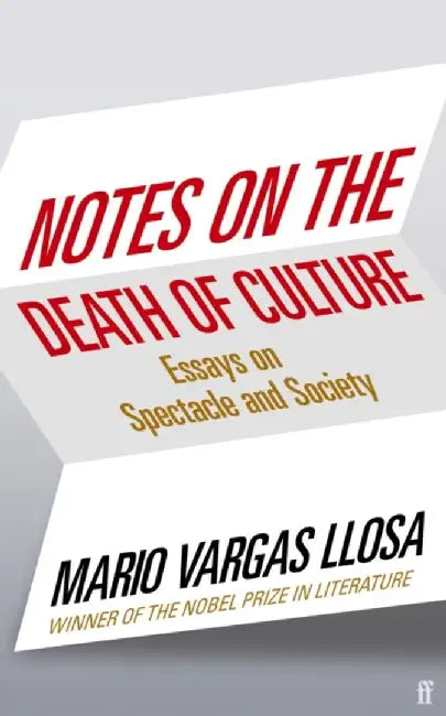 Notes on the Death of Culture by Mario Vargas Llosa