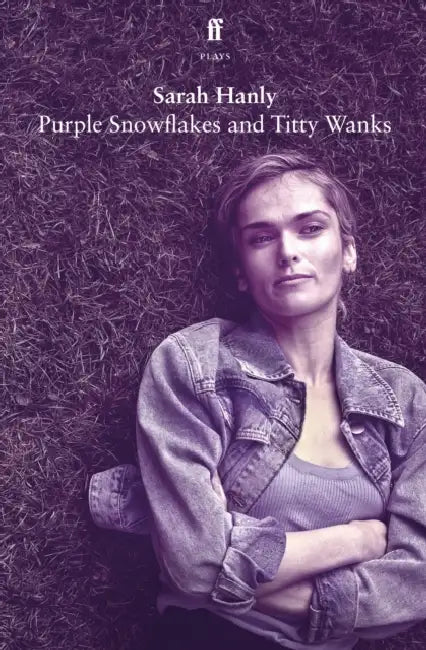 Purple Snowflakes and Titty Wanks by Bridget Westaway