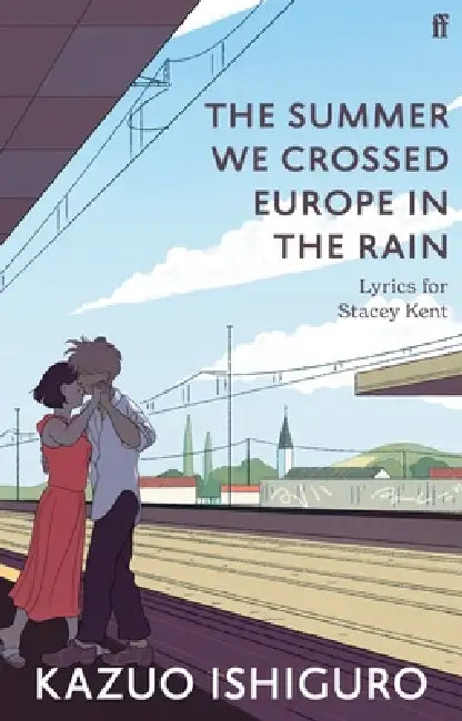Lyrics For Stacey Kent by Kazuo Ishiguro