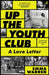 Up The Youth Club by Emma Warren