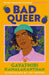 Bad Queer by Gayathiri Kamalakanthan