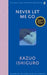 Never Let Me Go by Kazuo Ishiguro