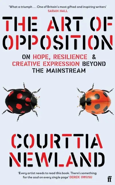 The Art Of Opposition by Courttia Newland