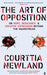 The Art Of Opposition by Courttia Newland