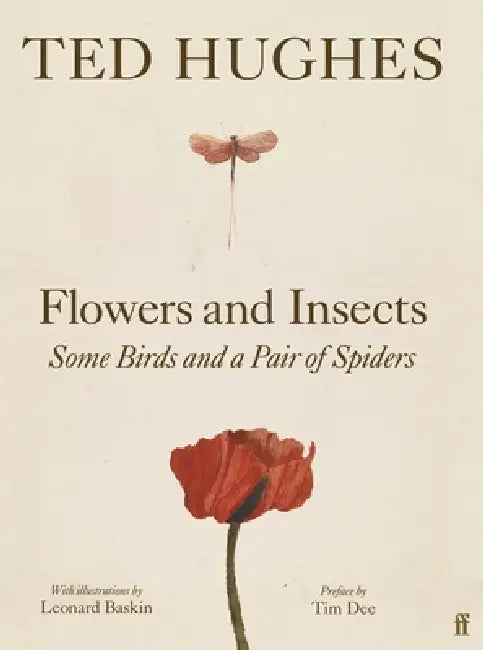 Flowers And Insects, Some Birds And A Pair Of Spiders by Ted Hughes