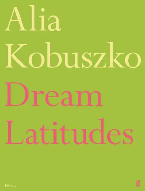 Dream Latitudes by Alia Kobuszko