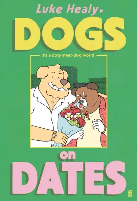 Dogs on Dates by Luke Healy