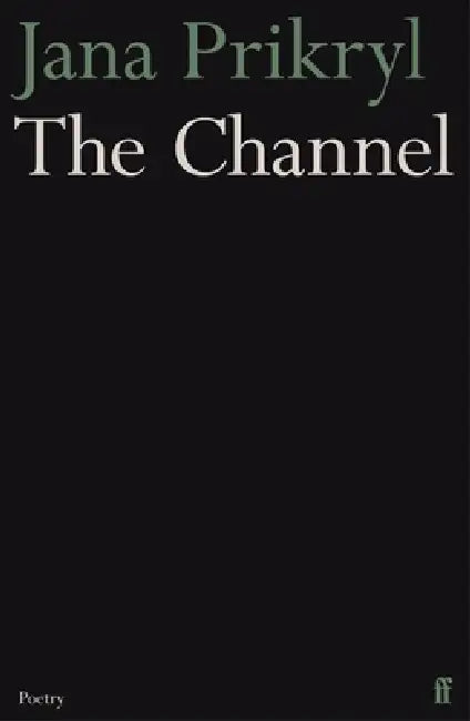 The Channel by Jana Prikryl