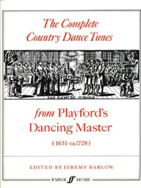 The Complete Country Dance Tunes: From Playford's Dancing Master by Jeremy Barlow